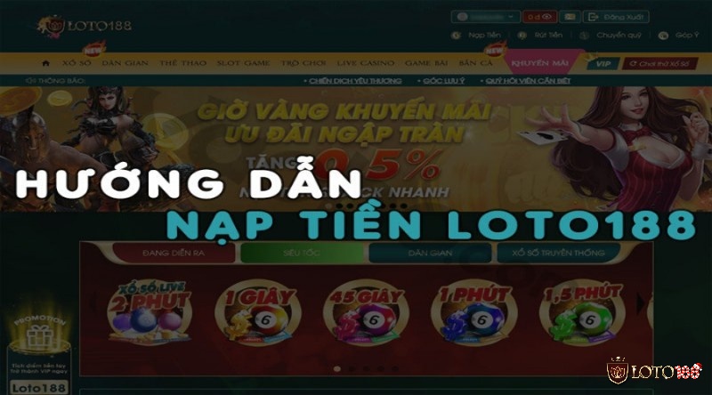 Nạp tiền loto188 – Hướng dẫn cách nạp đơn giản nhất