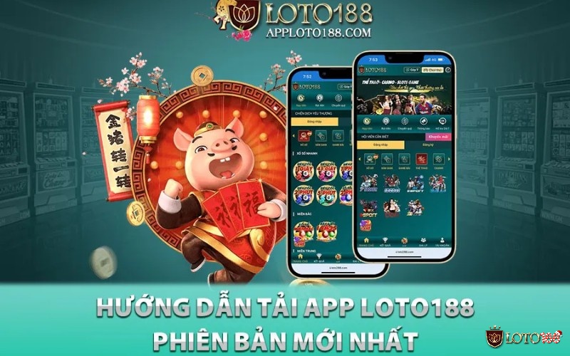 Tải lô đề Loto188 về máy dễ dàng