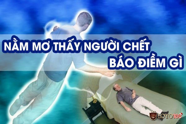 Mơ thấy người thân chết là điềm báo tốt hay xấu và ý nghĩa ra sao?