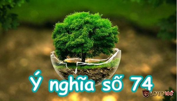 Mơ thấy số 74 là điềm gì? Nằm mơ thấy số 74 đánh con gì?