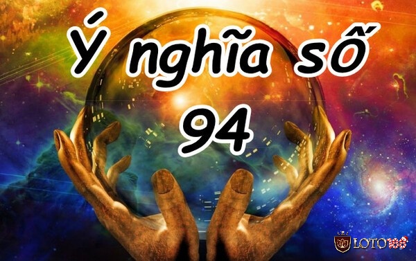 Ý nghĩa của giấc mơ gặp số 94