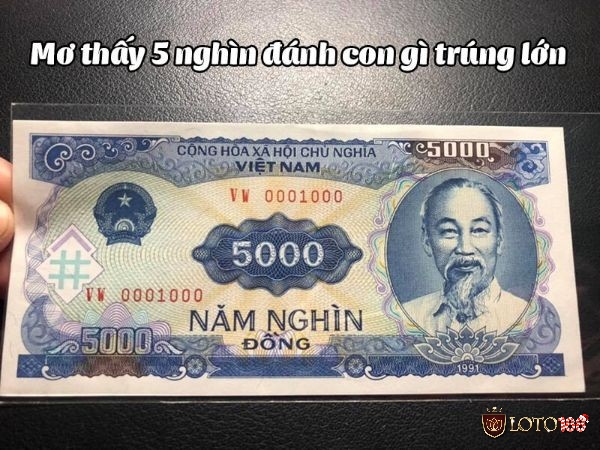 Điềm báo và ý nghĩa về giấc chiêm bao thấy tiền 5 nghìn