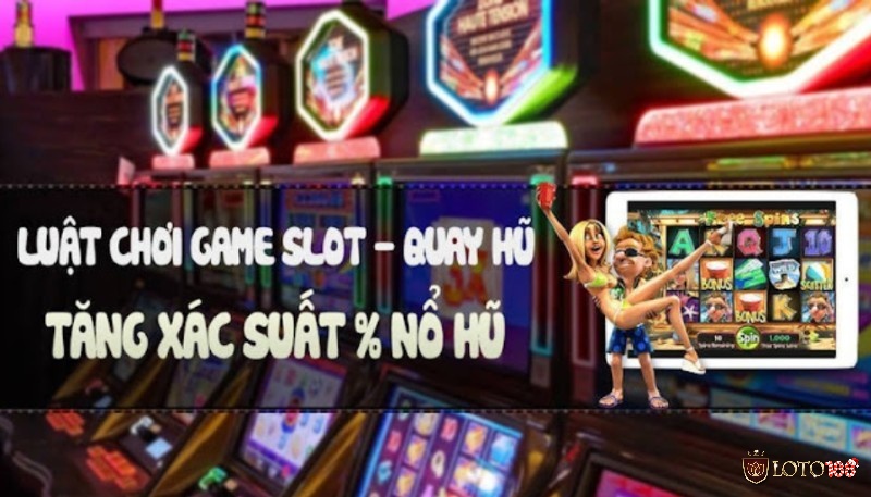 Các thể loại Slot Game - Tìm hiểu thông tin về slot game là như thế nào?