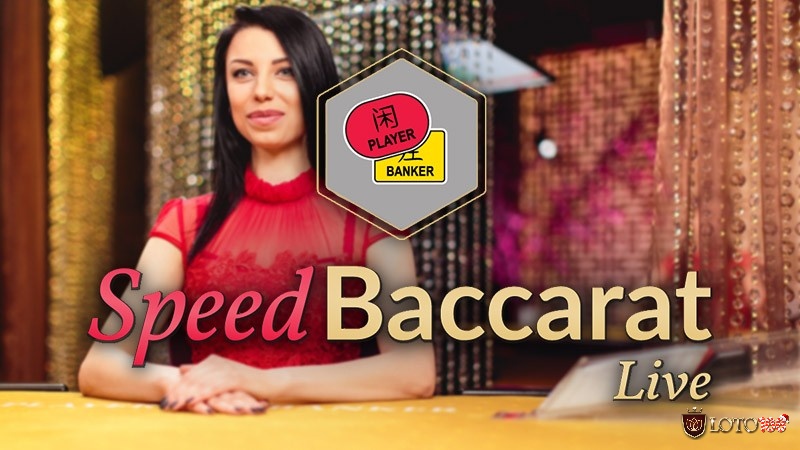 Cùng nhà cái Loto188 tìm hiểu về Speed Baccarat