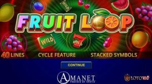 Fruit Loop slot: Chủ đề trái cây cổ điển hấp dẫn nhất