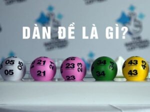 Dàn đề là gì? Cách chơi dàn đề dễ thắng cùng Loto188