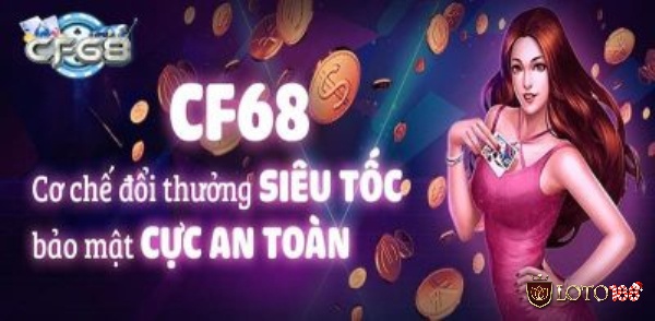 Tìm hiểu thông tin về cổng game CF68