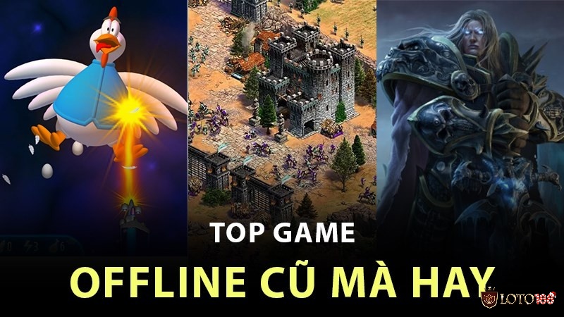 Game cũ mà hay vẫn hấp dẫn vì chơi đơn giản mà cấu hình nhẹ